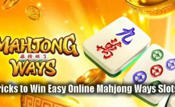 Tricks to Win Easy Online Mahjong Ways Slots